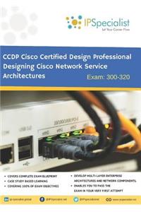 CCDP - Cisco Certified Design Professional - Designing Cisco Network Service Architectures