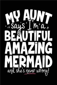 My Aunt Says I'm A Beautiful Amazing Mermaid And She's Never Wrong!