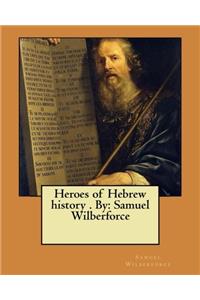 Heroes of Hebrew History . by
