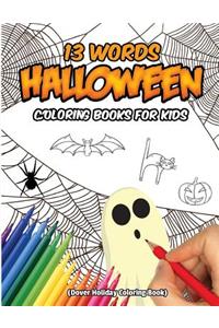 13 Words Halloween Coloring Books For Kids (Dover Holiday Coloring Book)