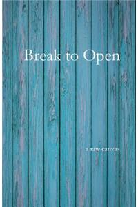 Break to Open