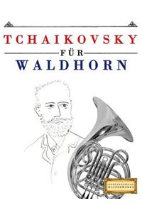 Tchaikovsky für Waldhorn