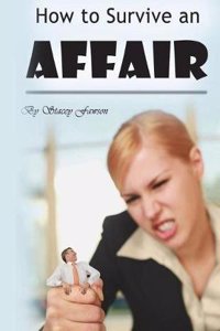 How to Survive an Affair: Marriage Problems, Cheating, and Handling Suspicion