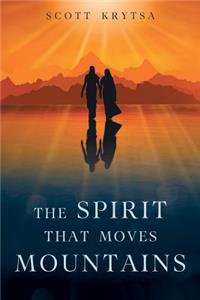 The Spirit That Moves Mountains