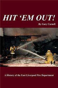 Hit 'Em Out!: A History of the East Liverpool Fire Department