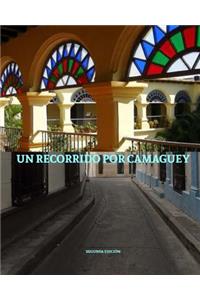 Un Recorrido Por Camaguey