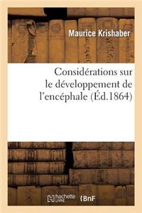 Considérations Sur Le Développement de l'Encéphale