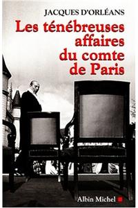 Tenebreuses Affaires Du Comte de Paris (Les)