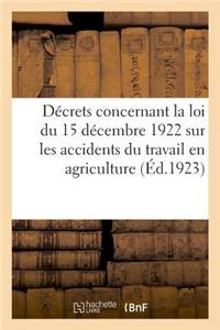 Décrets Concernant La Loi Du 15 Décembre 1922 Sur Les Accidents Du Travail En Agriculture