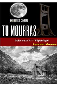 Peu importe comment tu mourras