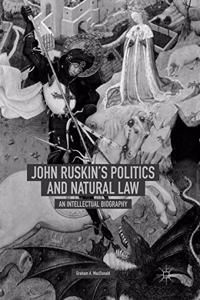 John Ruskin's Politics and Natural Law