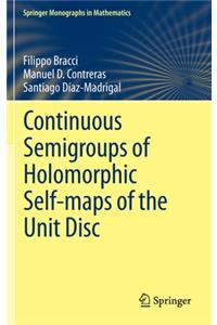 Continuous Semigroups of Holomorphic Self-Maps of the Unit Disc