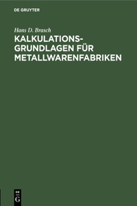 Kalkulations-Grundlagen Für Metallwarenfabriken