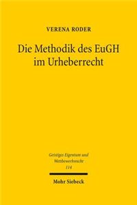 Die Methodik des EuGH im Urheberrecht