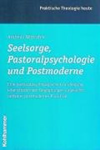 Seelsorge, Pastoralpsychologie Und Postmoderne