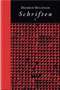 Heinrich Bullinger. Schriften. 6 Bande Und Registerband / Schriften I