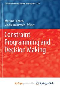 Constraint Programming and Decision Making
