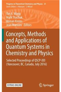 Concepts, Methods and Applications of Quantum Systems in Chemistry and Physics