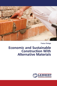 Economic and Sustainable Construction With Alternative Materials