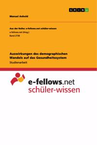 Auswirkungen des demographischen Wandels auf das Gesundheitssystem