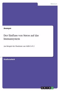 Einfluss von Stress auf das Immunsystem