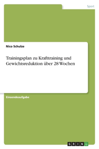 Trainingsplan zu Krafttraining und Gewichtsreduktion über 28 Wochen