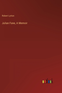Julian Fane, A Memoir