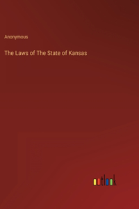 The Laws of The State of Kansas