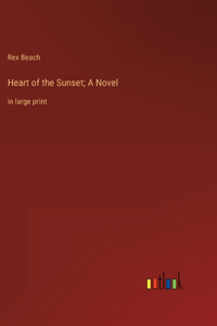 Heart of the Sunset; A Novel