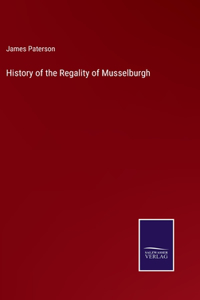 History of the Regality of Musselburgh