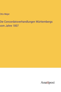 Die Concordatsverhandlungen Württembergs vom Jahre 1807