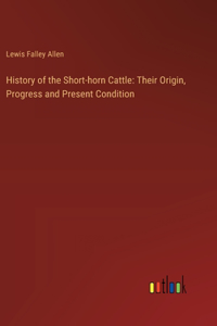 History of the Short-horn Cattle