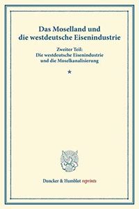 Das Moselland Und Die Westdeutsche Eisenindustrie