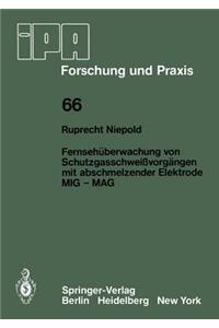 Fernsehüberwachung Von Schutzgasschweißvorgängen Mit Abschmelzender Elektrode MIG -- Mag