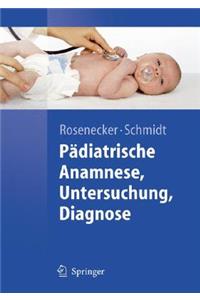 Pädiatrische Anamnese, Untersuchung, Diagnose