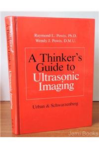 A Thinker's Guide to Ultrasonic Imaging