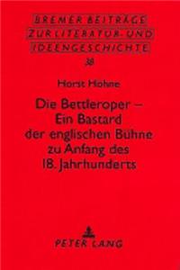 Bettleroper - Ein Bastard Der Englischen Buehne Zu Anfang Des 18. Jahrhunderts