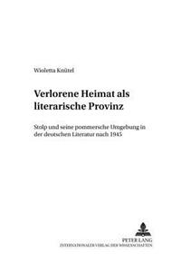 Verlorene Heimat als literarische Provinz