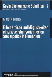 Erfordernisse und Moeglichkeiten einer wachstumsorientierten Steuerpolitik in Rumaenien