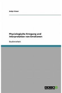 Physiologische Erregung und Interpretation von Emotionen