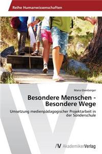 Besondere Menschen - Besondere Wege