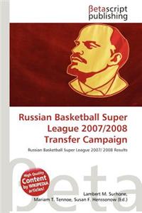 Russian Basketball Super League 2007/2008 Transfer Campaign
