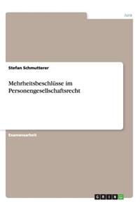 Mehrheitsbeschlüsse im Personengesellschaftsrecht