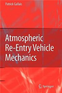 Atmospheric Re-Entry Vehicle Mechanics