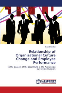 Relationship of Organizational Culture Change and Employee Performance