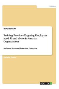 Training Practices Targeting Employees aged 50 and above in Austrian Organizations