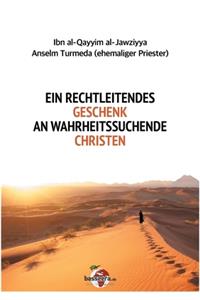 Ein rechtleitendes Geschenk an wahrheitssuchende Christen