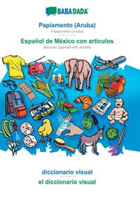 BABADADA, Papiamento (Aruba) - Español de México con articulos, diccionario visual - el diccionario visual