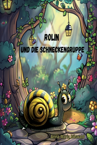 Rolin und die Schneckengruppe