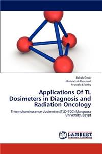 Applications Of TL Dosimeters in Diagnosis and Radiation Oncology